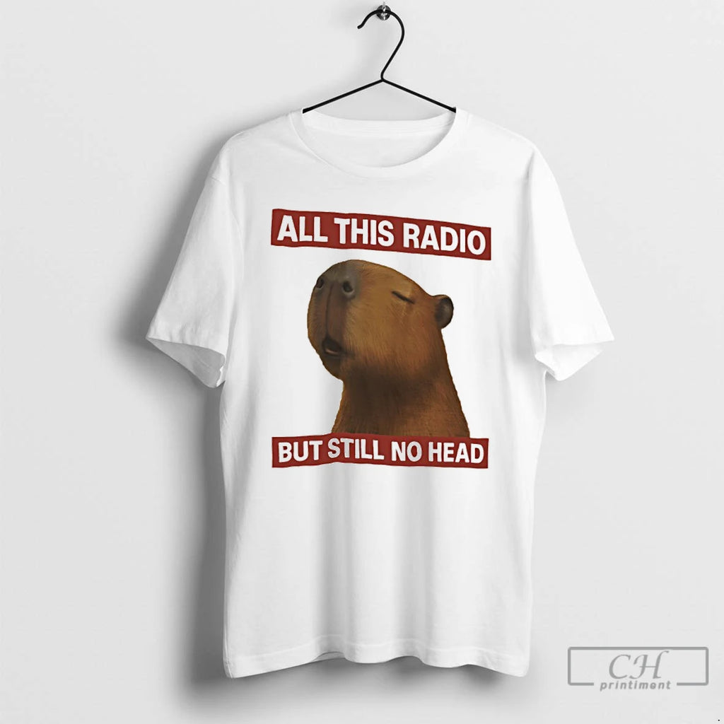 Classic Capybara All This Radio But Still No Head