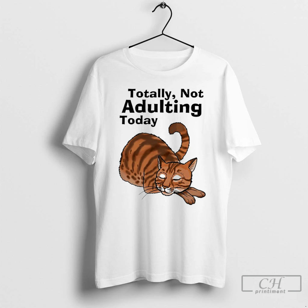 Classic Cat Chilling Totally Not Adulting Today
