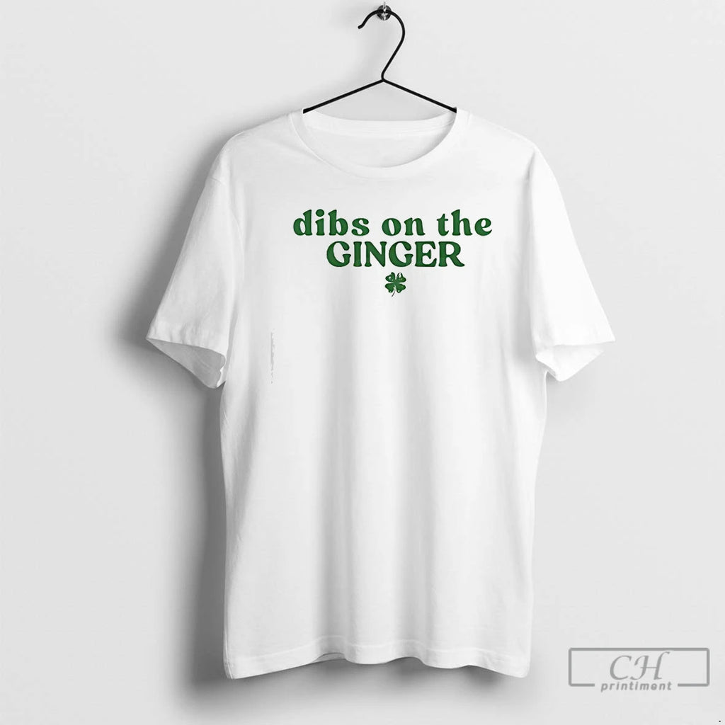 Classic Dibs On The Ginger Funny St Patricks Day