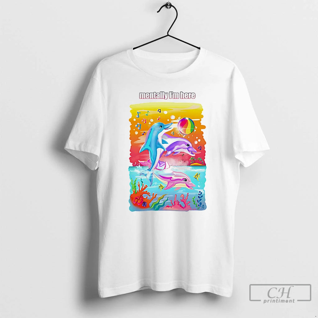 Classic Dolphin Mentally Im Here Rainbow
