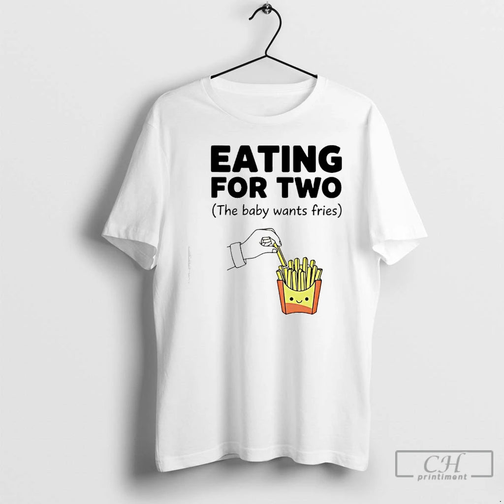 Classic Eating For Two Baby Wants Fries