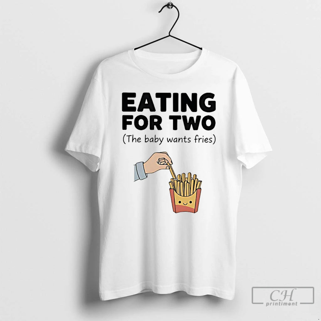 Classic Eating For Two The Baby Wants Fries