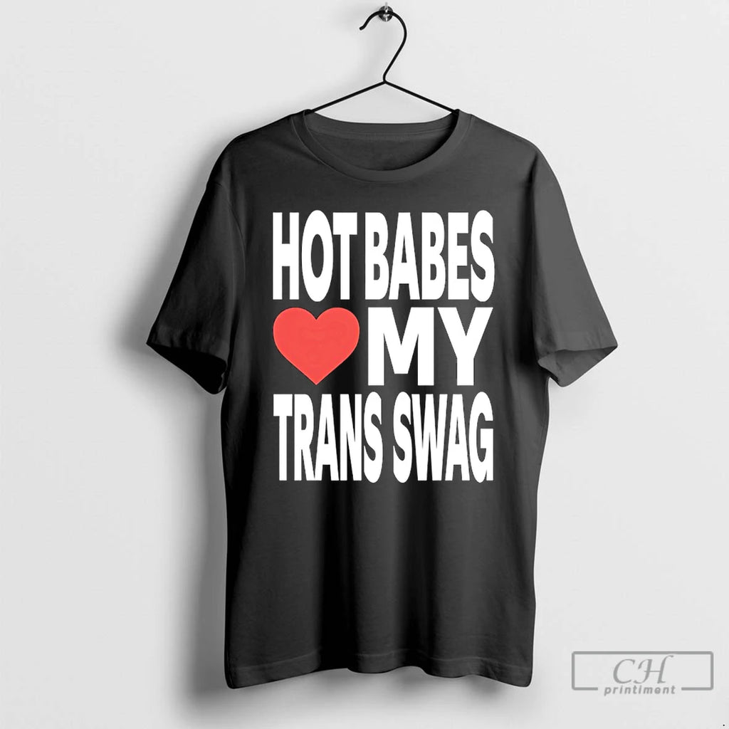 Classic Hot Babes Love My Trans Swag