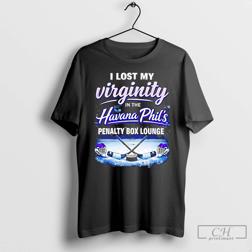 Classic I Lost My Virginity In The Havana Phils Penalty Box Lounge T Shirts Sweater