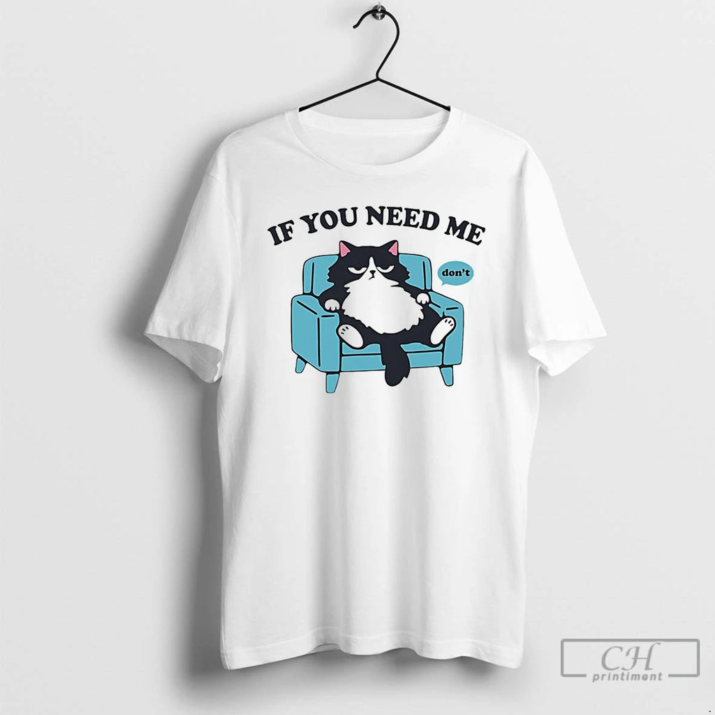 Classic If You Need Me Dont Cat Cartoon
