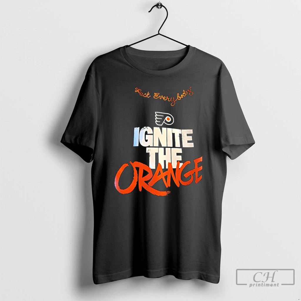 Classic Ignite The Orange Fuck Everybody Philadelphia Flyers Hockey 2026