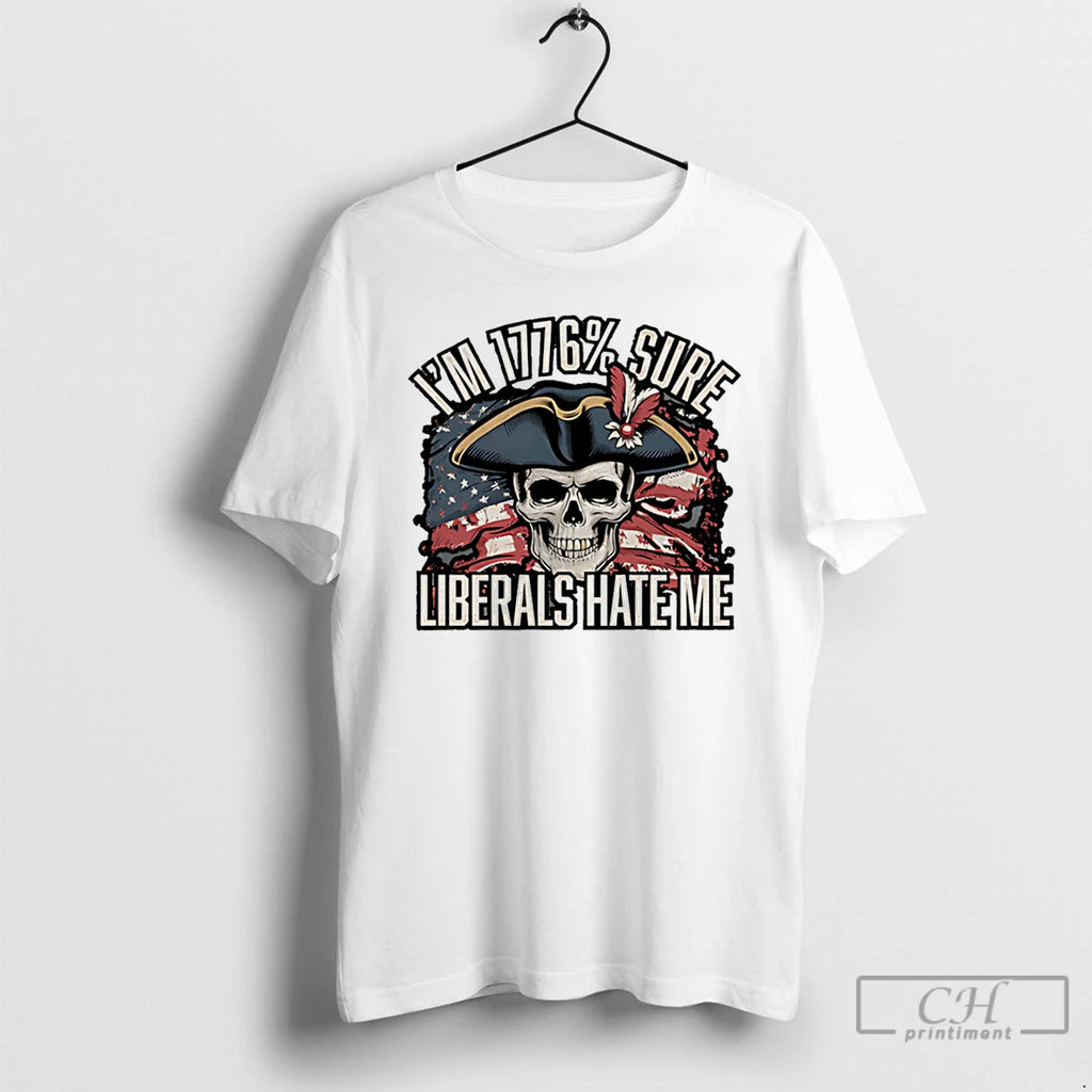 Classic Im 1776 Sure Liberals Hate Me Skull