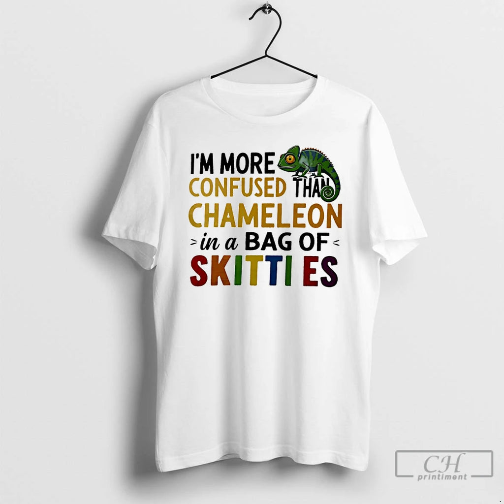 Classic Im More Confused Than Chameleon In A Bag Of Skittles