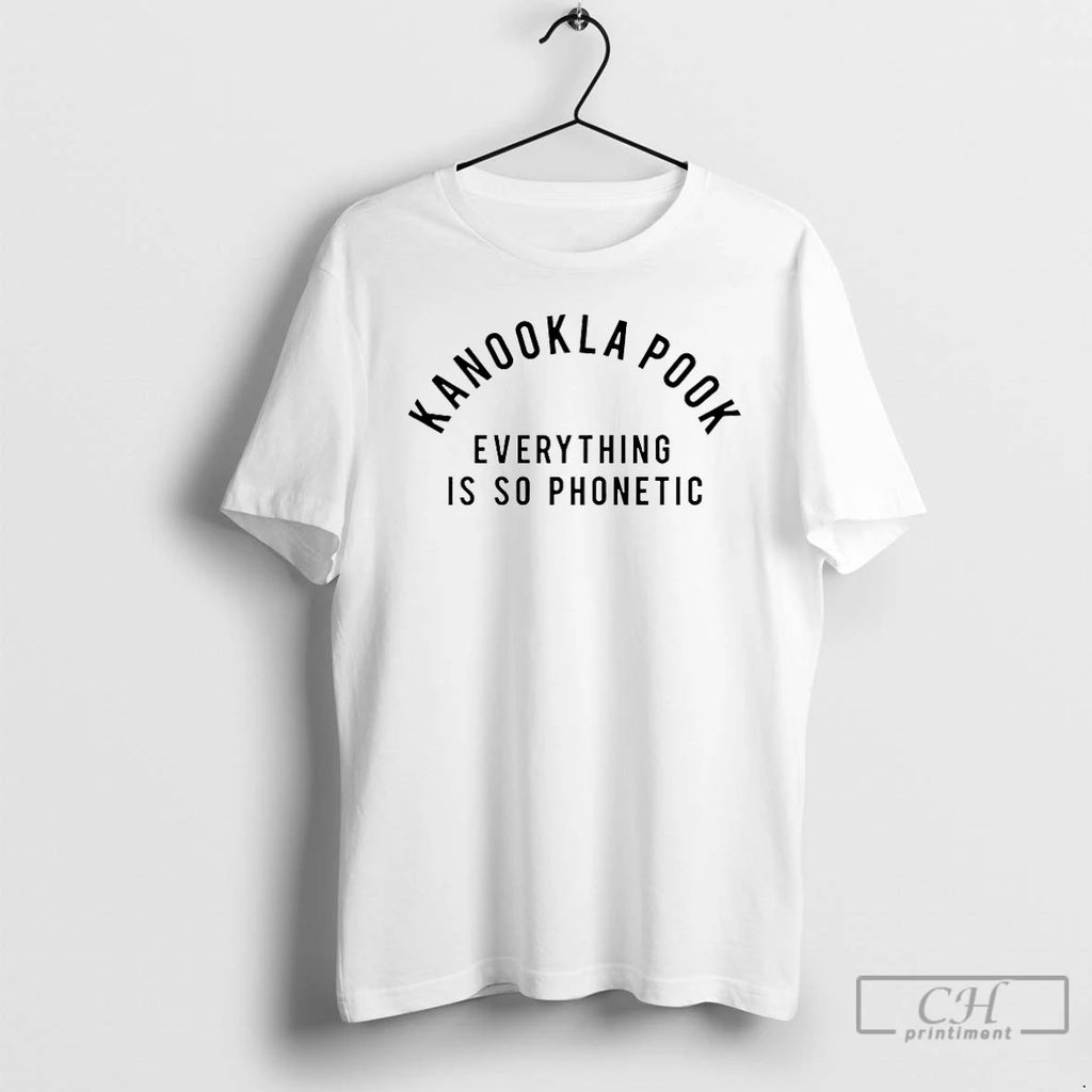 Classic Kanookla Pook Everything Is So Phonetic