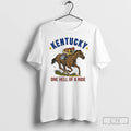 Classic Kentucky One Hell Of A Ride
