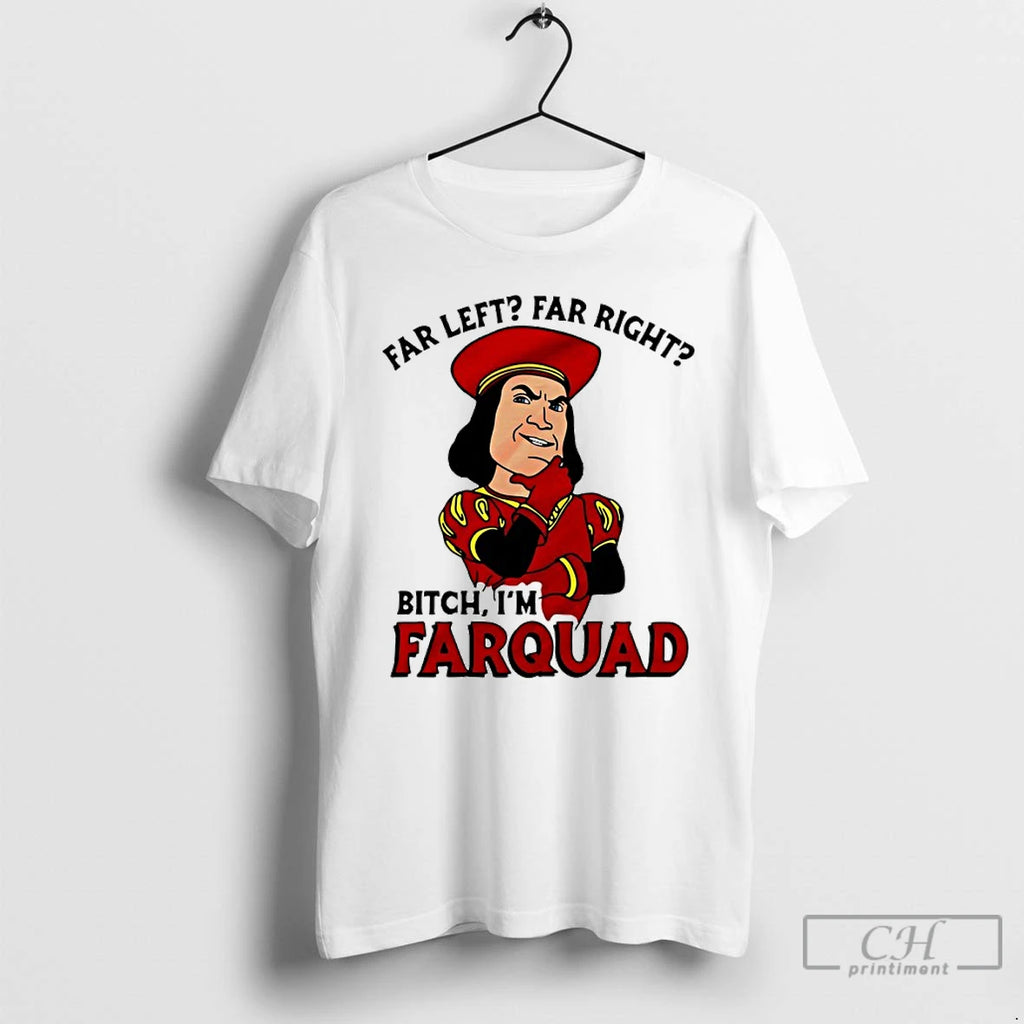 Classic Lord Farquaad Shrek Meme Far Left Far Right Bitch Im Farquad T Shirts Sweater