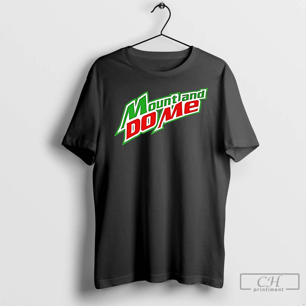 Classic Mount And Do Me Mountain Dew Funny