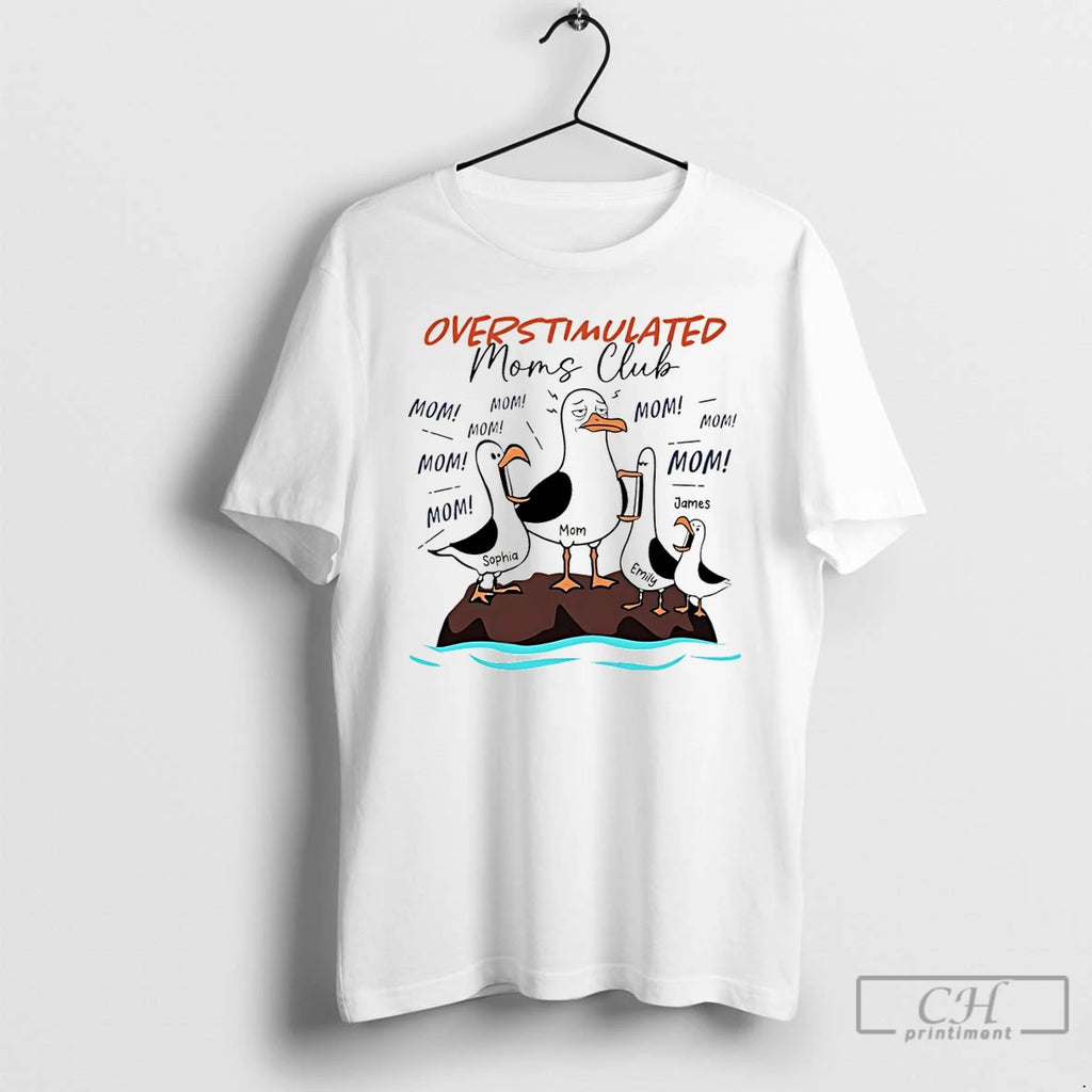 Classic Overstimulated Moms Club Seagull Mom Mom Mom Personalized