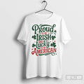 Classic Proud To Be Irish And Lucky To Be American