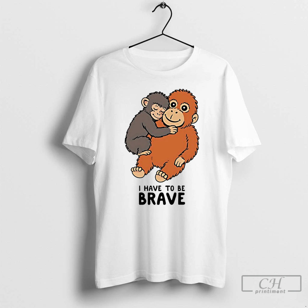 Classic Punch The Monkey I Have To Be Brave