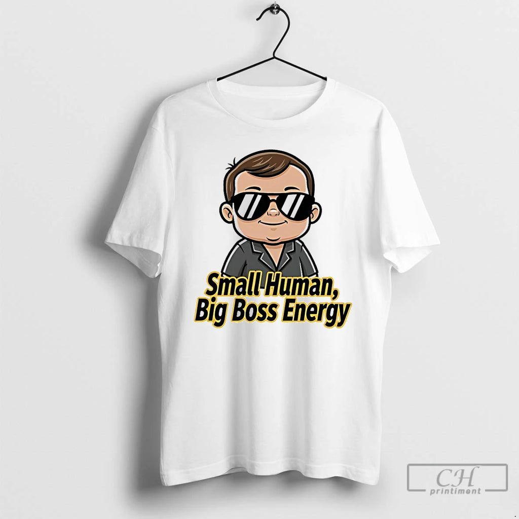 Classic Small Human Big Boss Energy