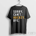 Classic Sorry Cant Hockey Bye Ice Hockey