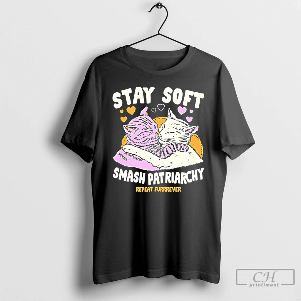 Classic Stay Soft Smash Patriarchy Repeat Furrever Cat Gay