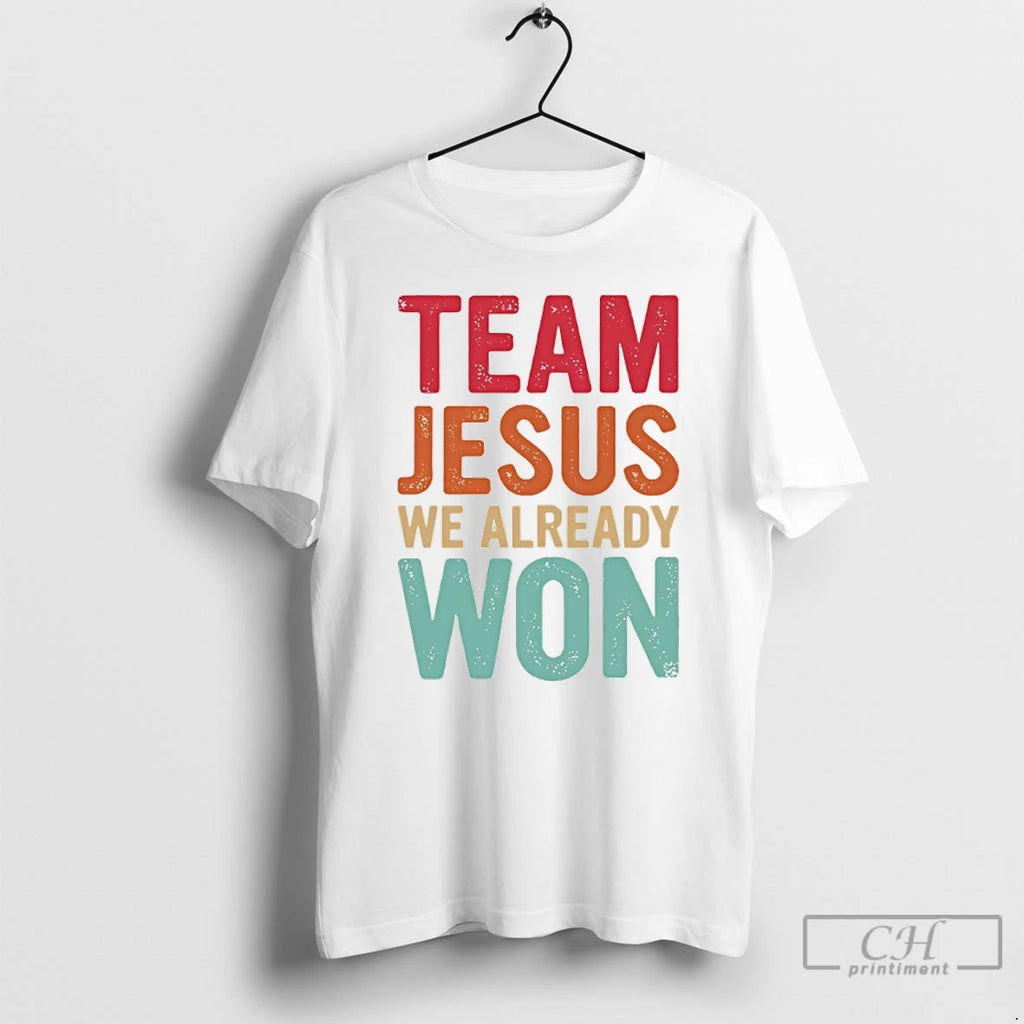 Classic Team Jesus We Already Won Christian
