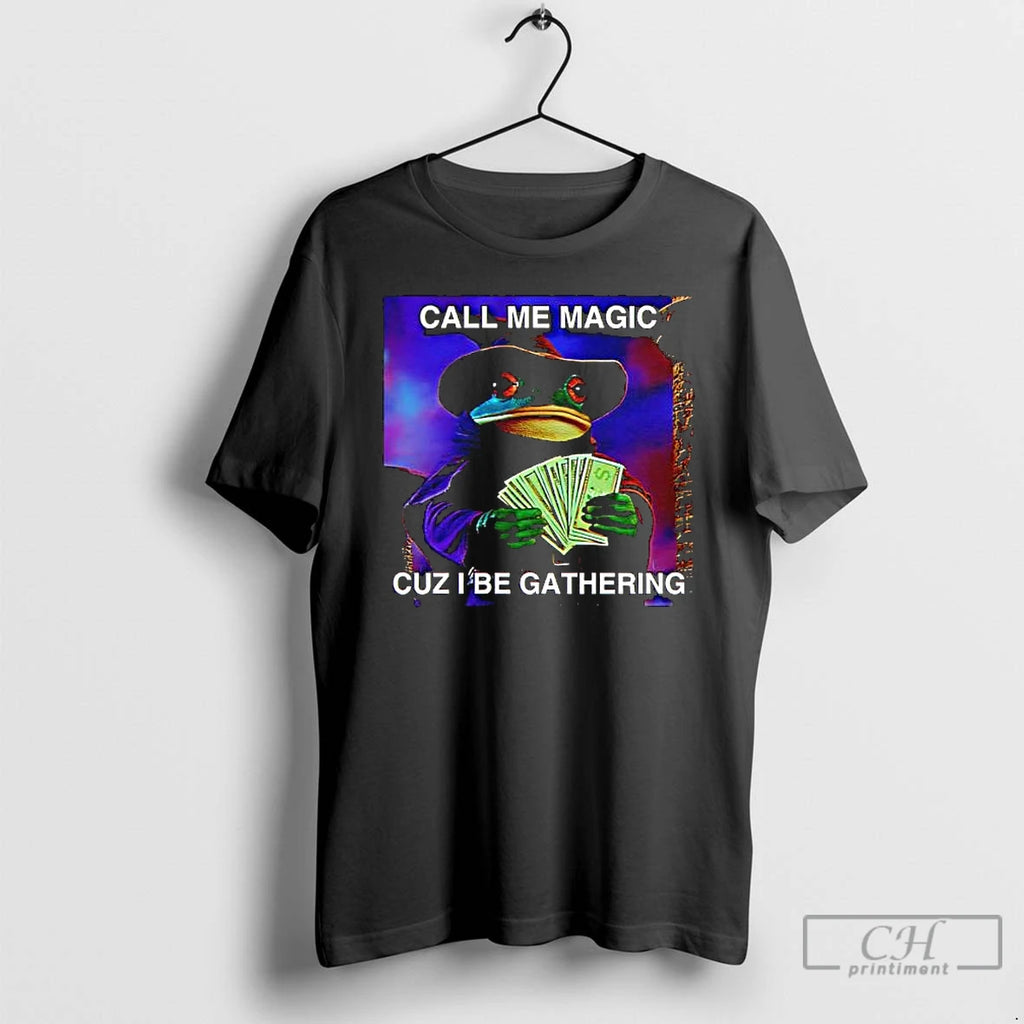 Classic The Frog Mage Call Me Magic Cuz I Be Gathering