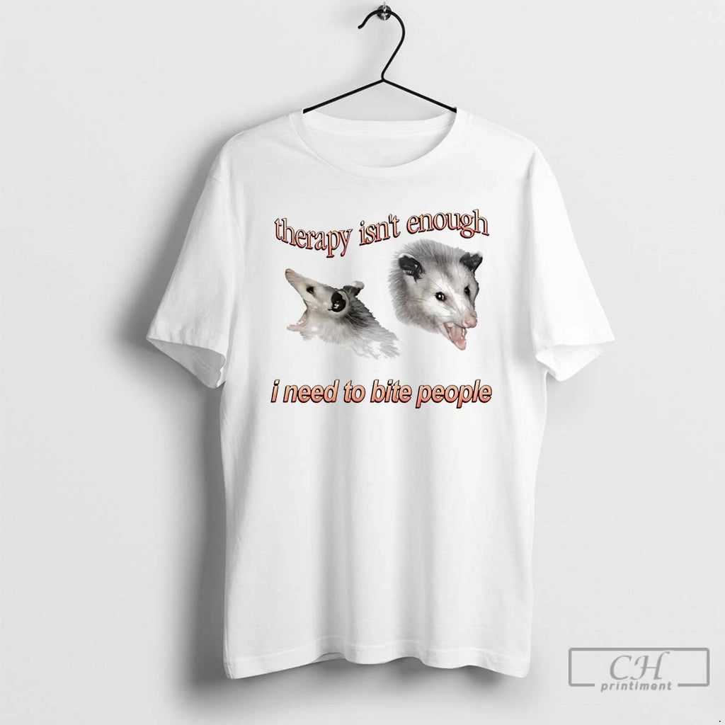 Classic Therapy Isnt Enough Possum I Need To Bite People