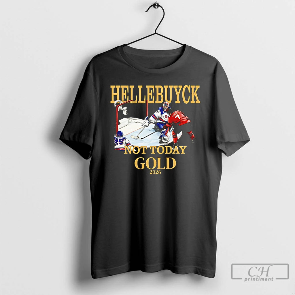 Classic Usa Hellebuyck 37 Hockey Gold Medal 2026 Not Today Gold Olympic T Shirts Sweater
