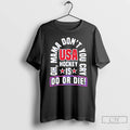 Classic Usa Hockey Is Do Or Die Oh Mama Dont You Cry T Shirts Sweater