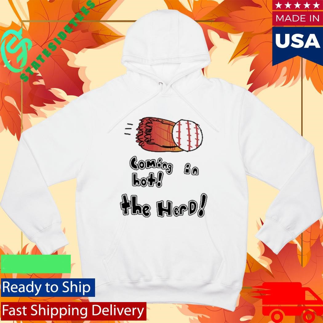 Coming In Hot! The Herd Shirt
