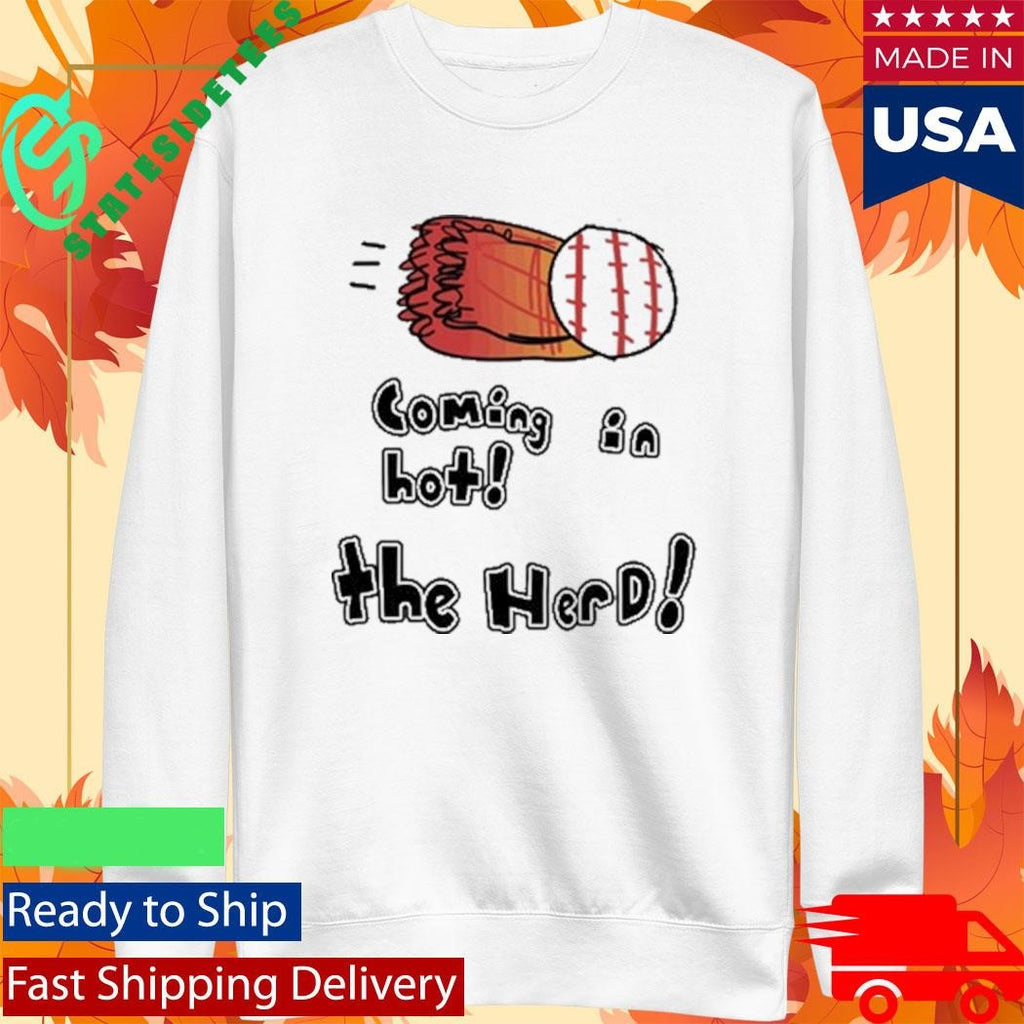 Coming In Hot! The Herd Shirt
