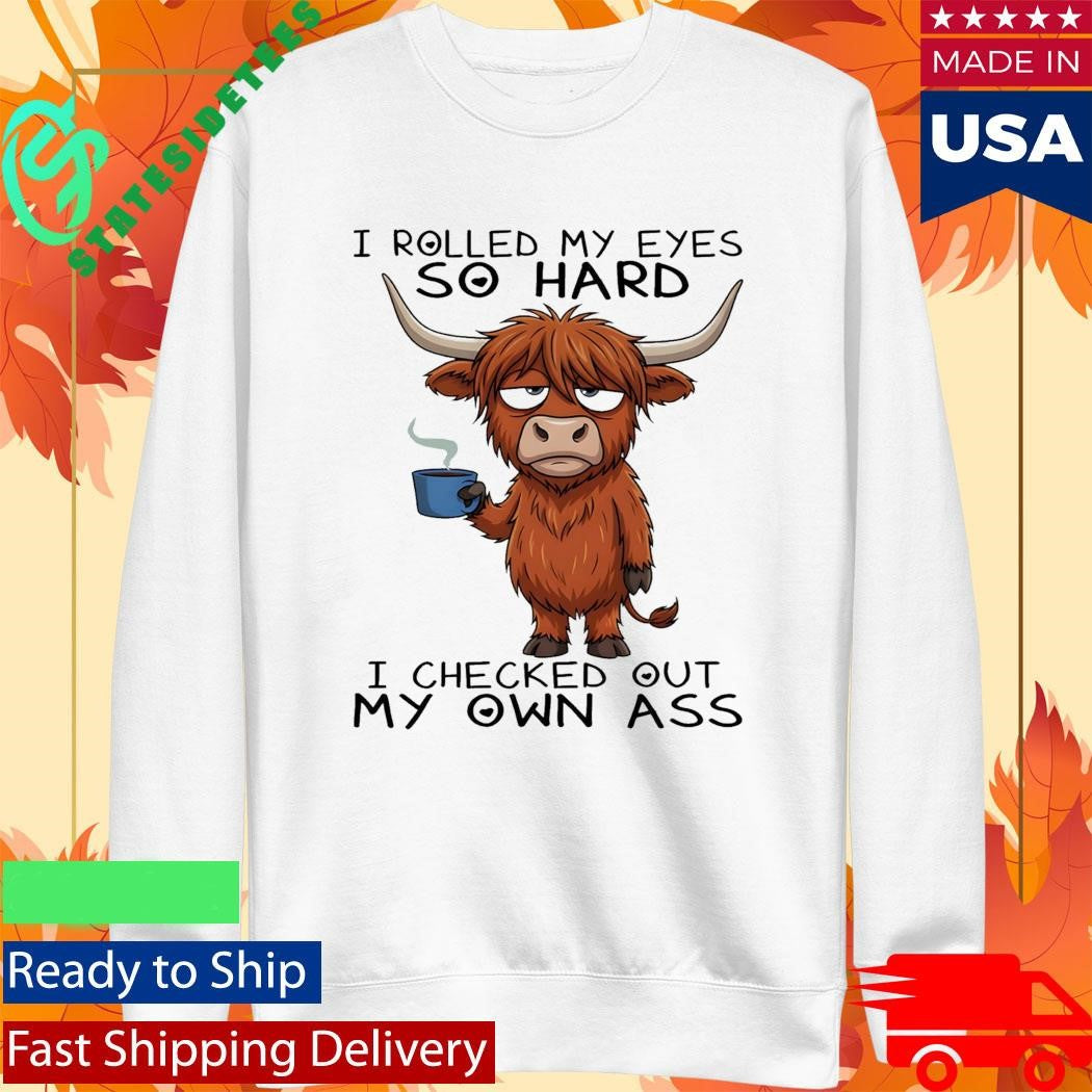 Cow I Rolled My Eyes So Hard Shirt