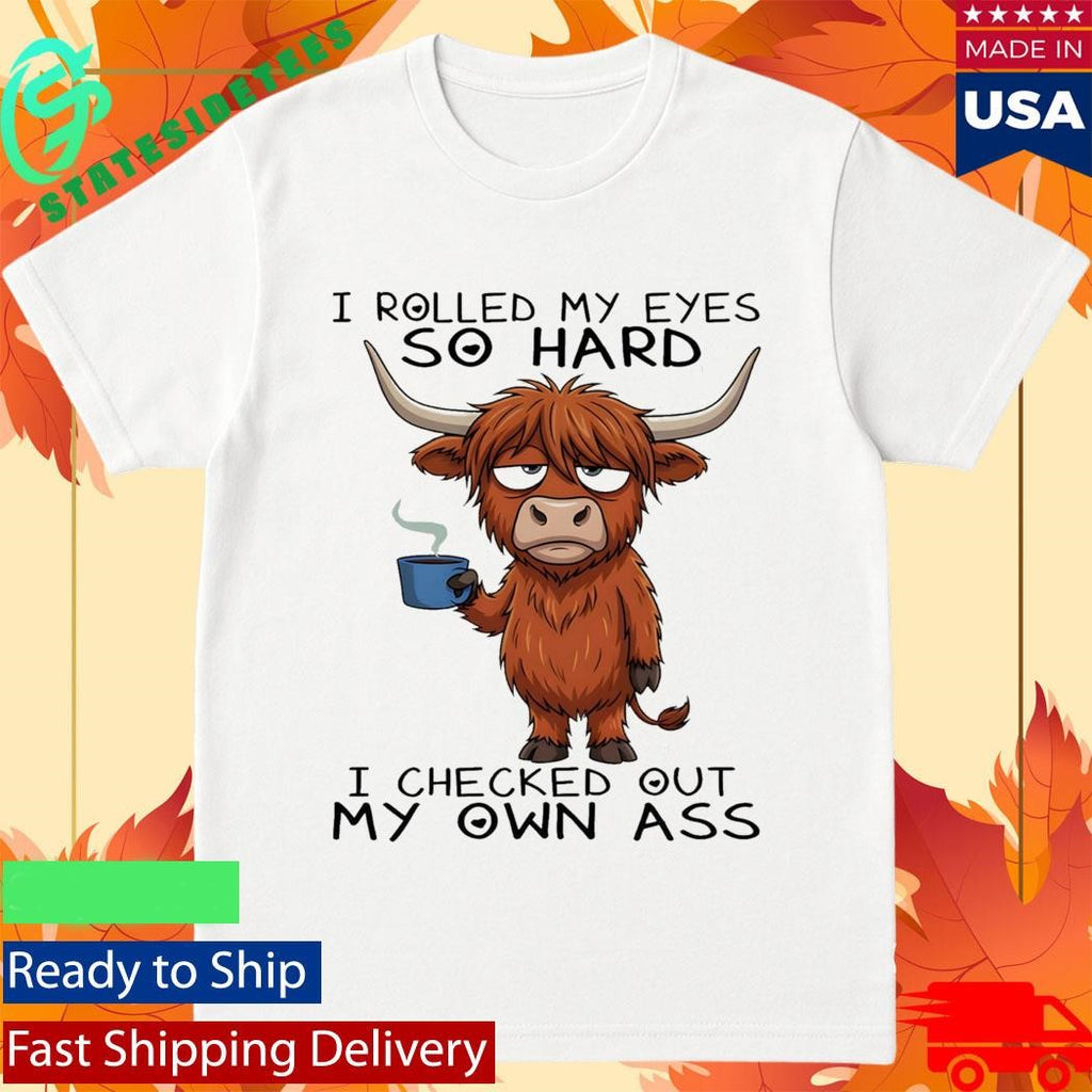 Cow I Rolled My Eyes So Hard Shirt