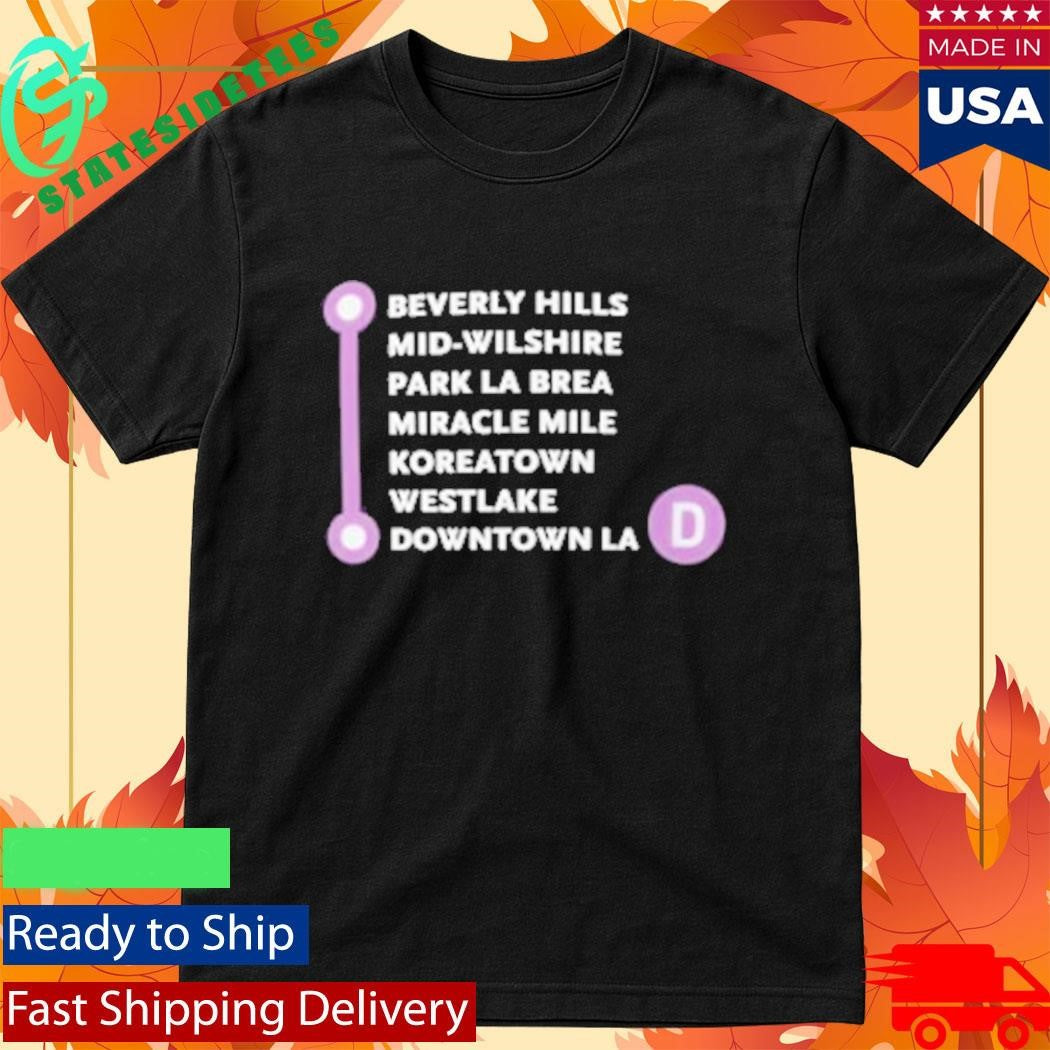 D Line Neighborhoods Beverly Hills Mid Wilshire Shirt
