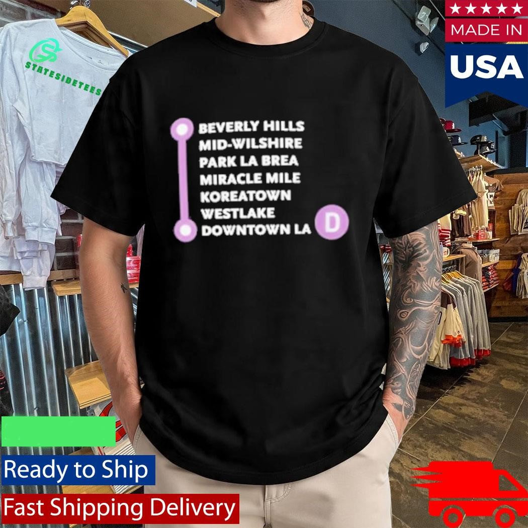 D Line Neighborhoods Beverly Hills Mid Wilshire Shirt