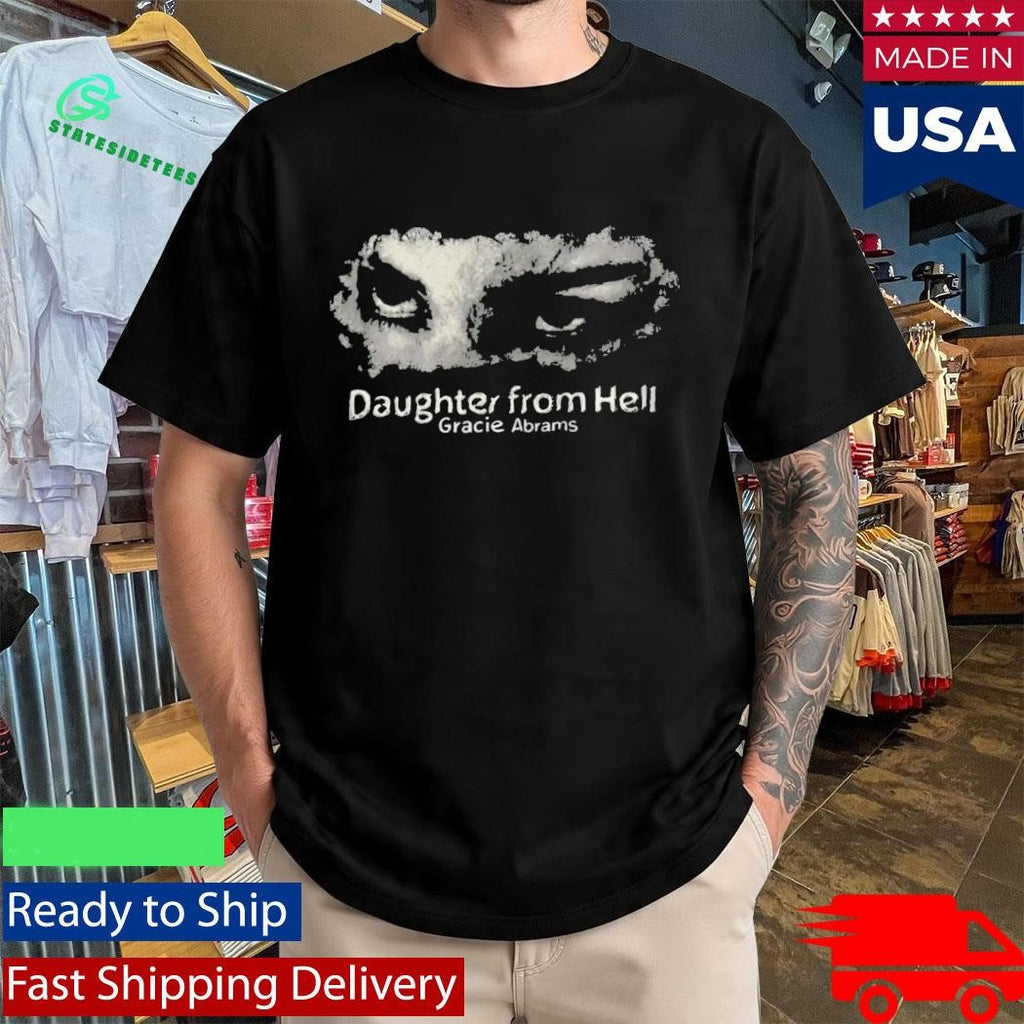 Daughter from Hell Gracie Abrams Shirt