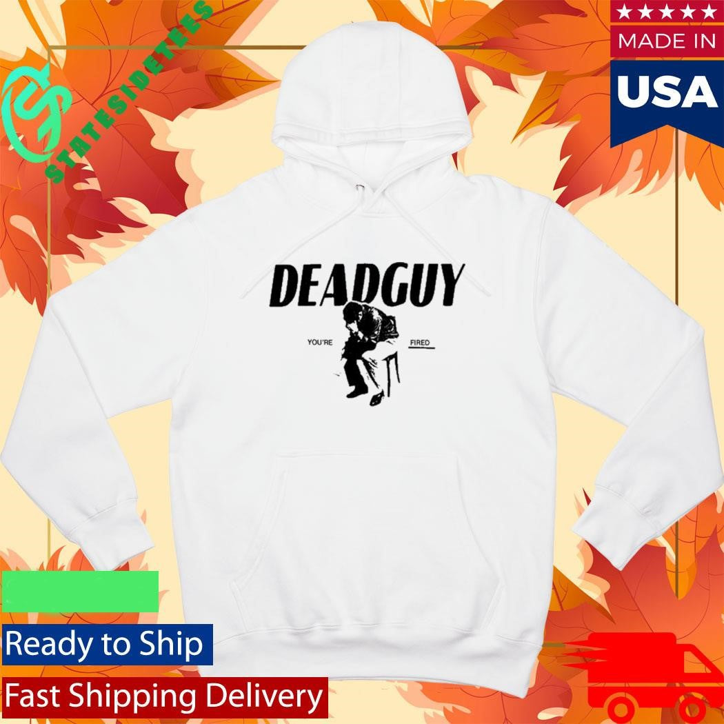 Deadguy Tour You’re Fired Shirt