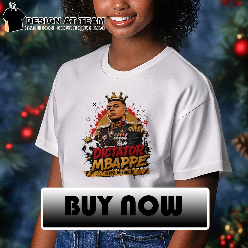 Dictator Mbappe No Pass Only Orders shirt