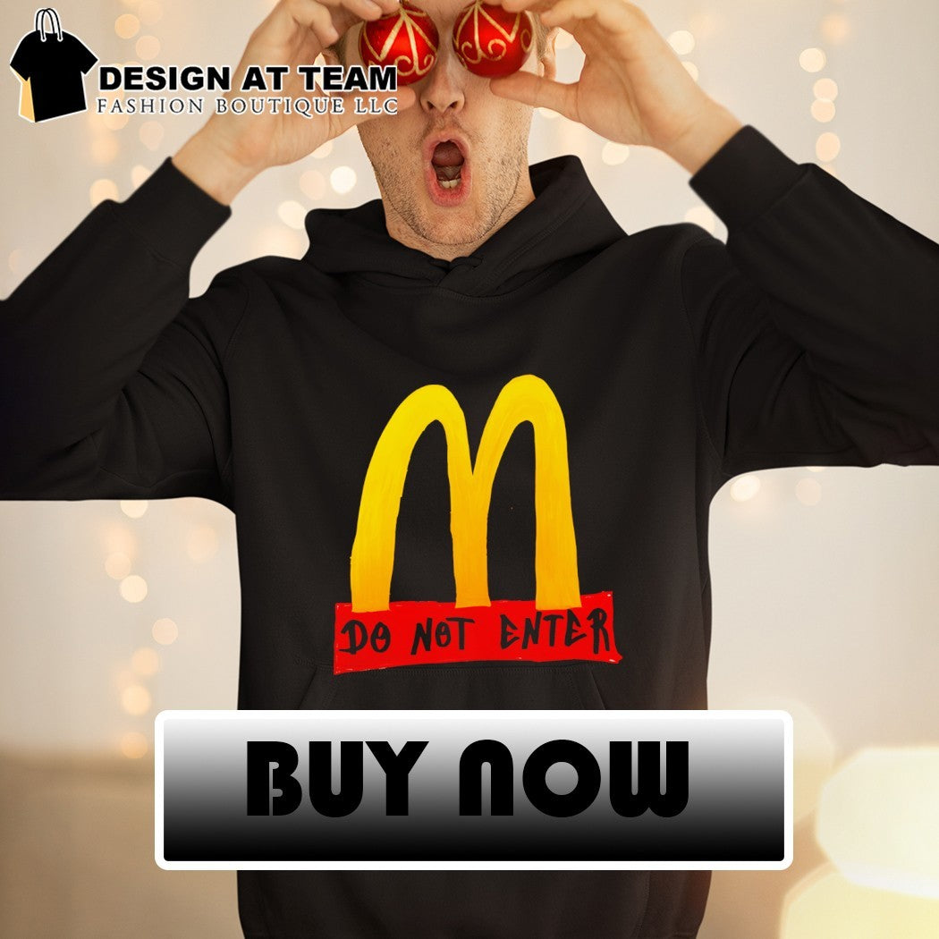 Do Not Enter McDonald’s logo shirt