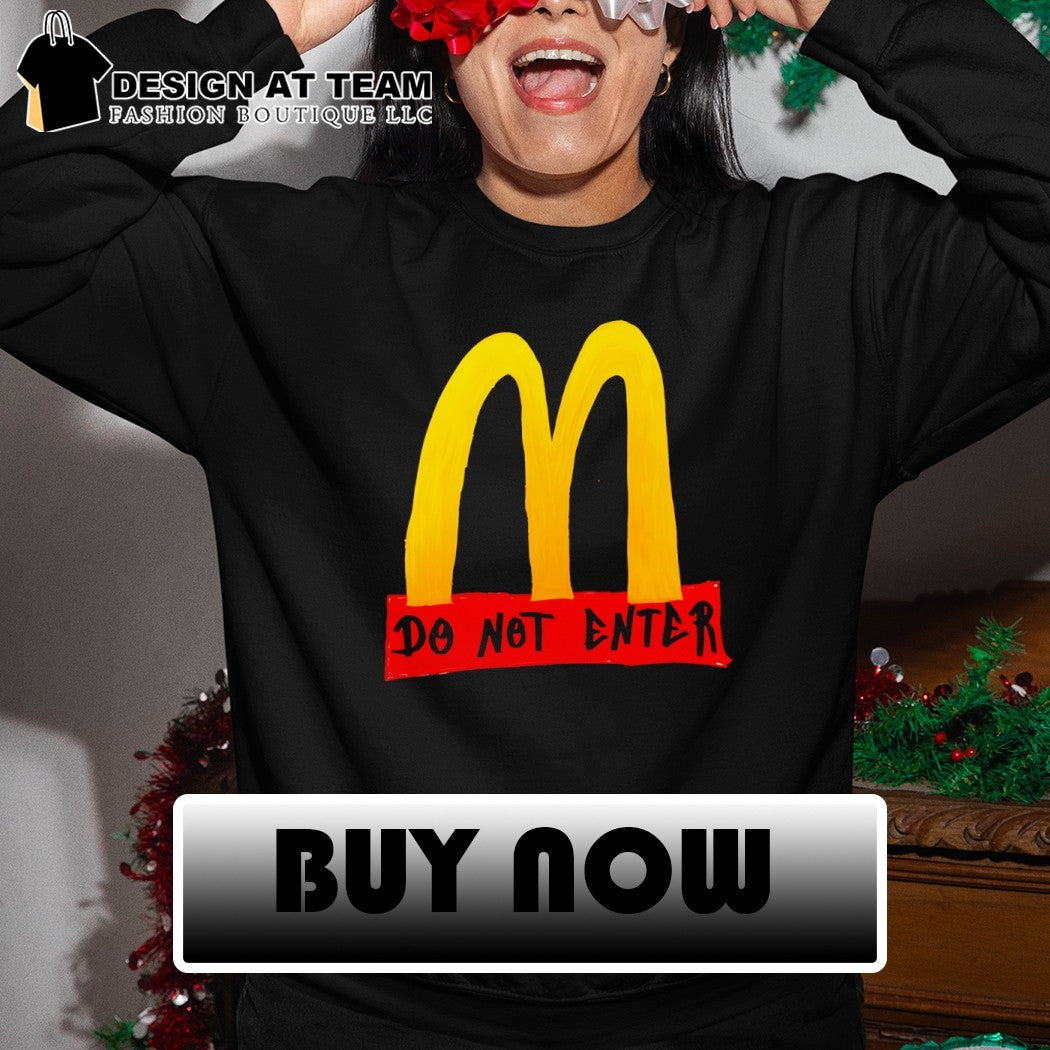 Do Not Enter McDonald’s logo shirt