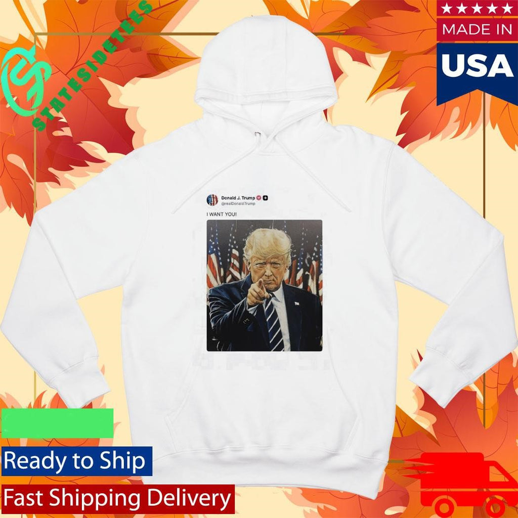 Donald Trump I WANT YOU Tweet Shirt