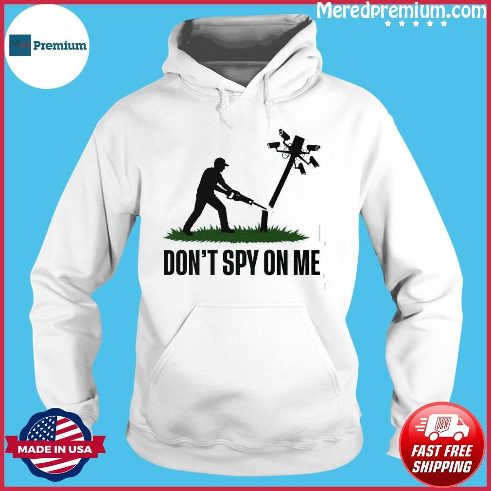 Don’t Spy On Me Shirt