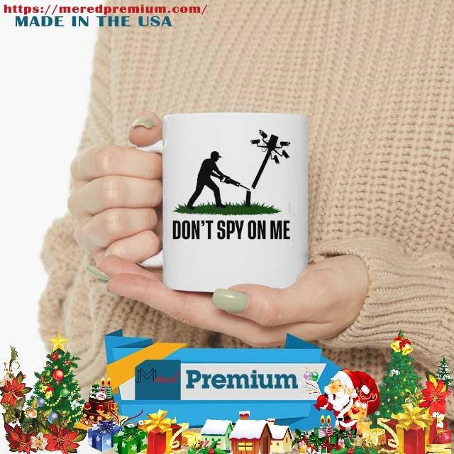 Don’t Spy On Me Shirt