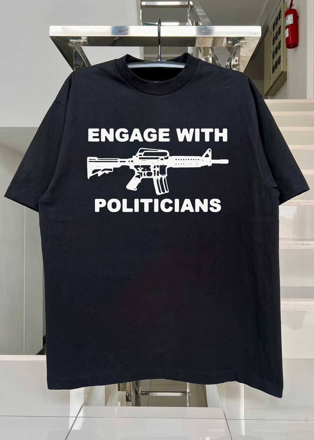 Engage with Politicians Rifle T-Shirt