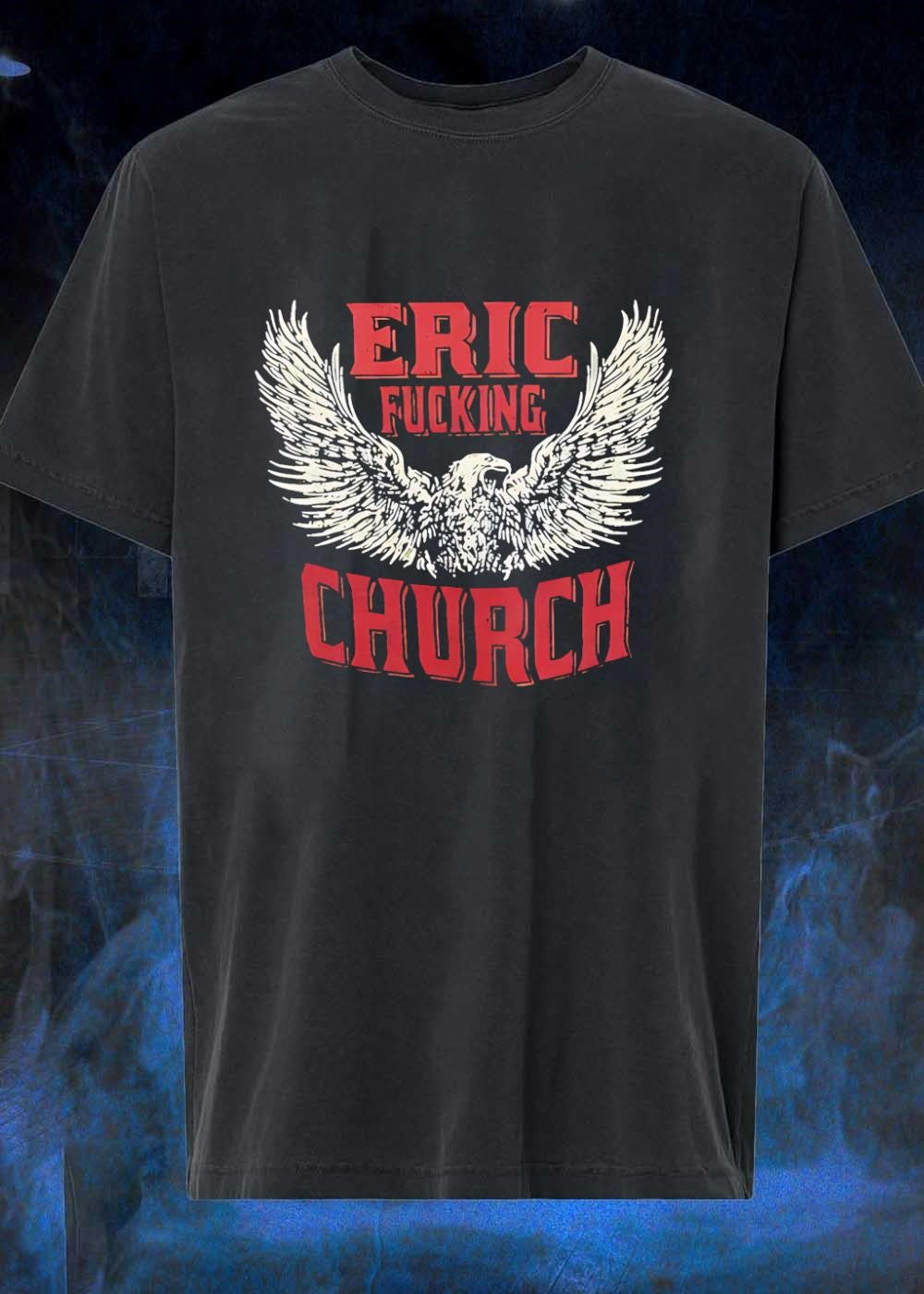Eric Fucking Church Eagle Wings Band T-Shirt