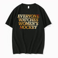 Everyone Watches Womens Hockey Text Gold Tshirts Sweater