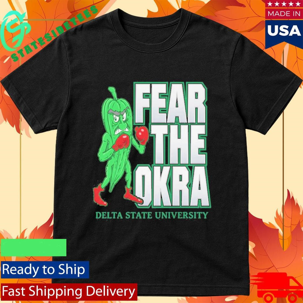 Fear The Okra Delta State University Shirt