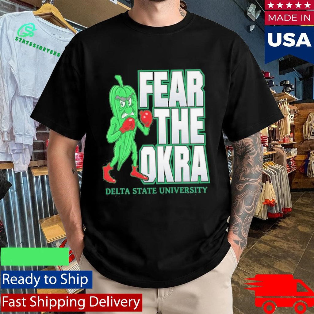 Fear The Okra Delta State University Shirt