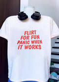 Flirt for Fun, Panic when It Works Short Sleeve T-Shirt