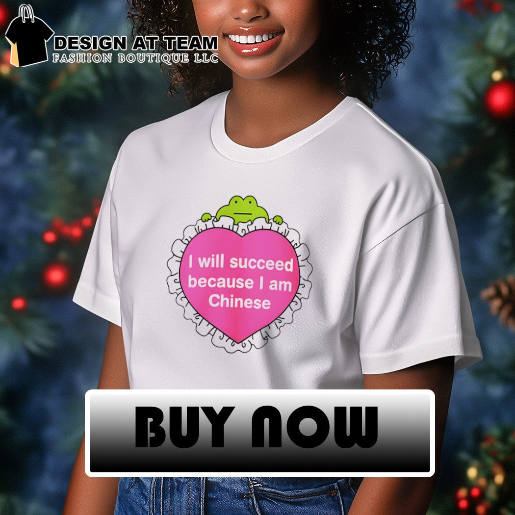 Frog I will succeed because I am Chinese shirt