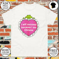Frog I will succeed because I am Chinese shirt