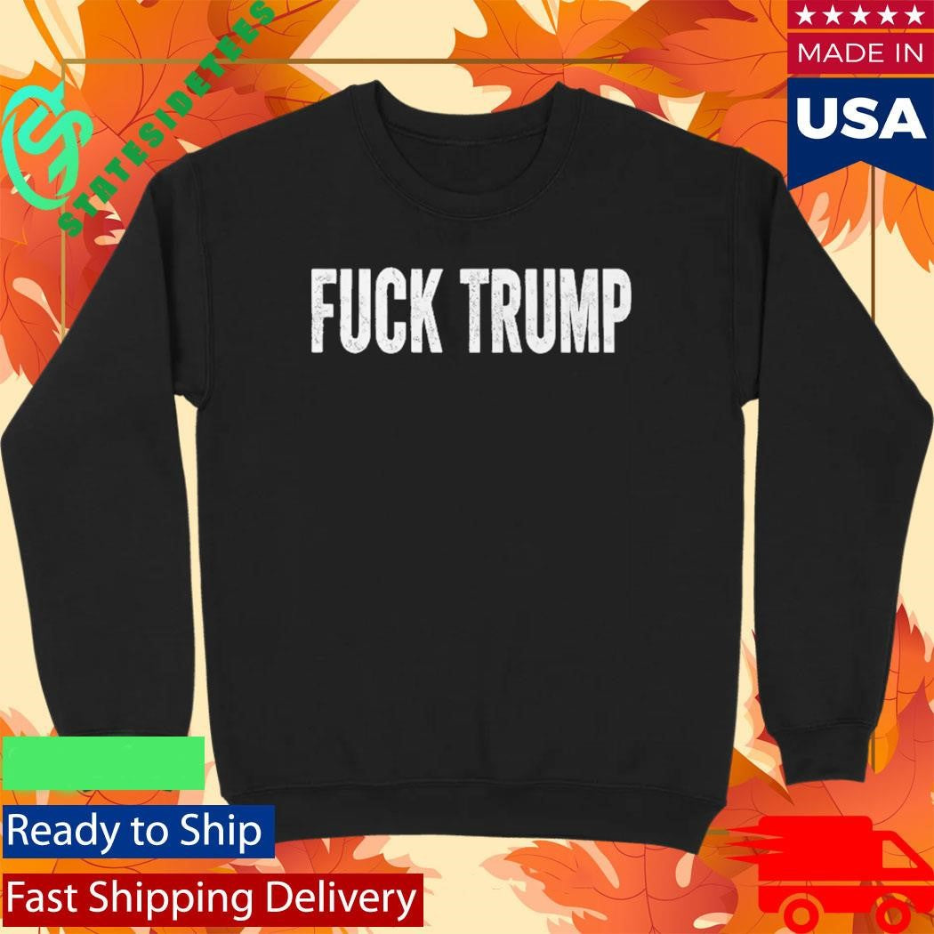 Fuck Trump Political Statement Shirt